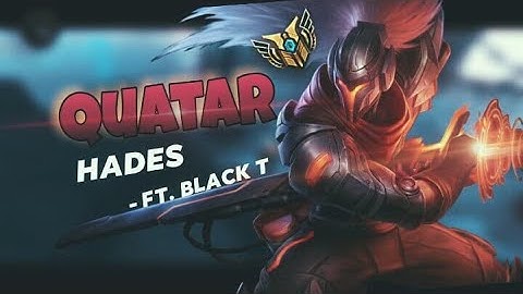BÍ KÍP CHỦ TỊCH : QATAR - Hades ft. BlackT Phiên Bản Yasuo