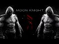 Marvel : Moon Knight | Trailer Song x Day &#39;N&#39; Nite Remix(Andrew Luce)(Trap LR)