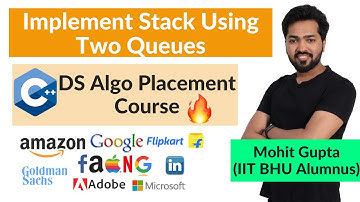 Lecture 72 - Stack Using Two Queues || C++ DS Algo Placement Course