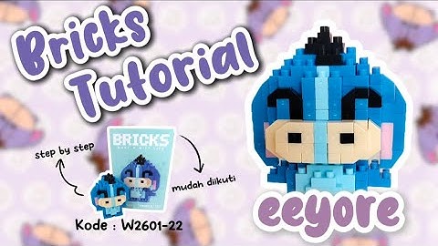 Tutorial Bricks Eeyore Kode W2601-22 | How To Build Bricks Eeyore