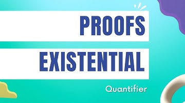 Lecture 13 - Proofs Involving the  Existential Quantifier | Multiple Quantifiers