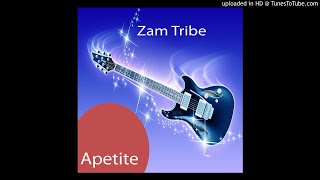 Zam Tribe - Apetite 1