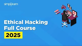 Ethical Hacking Full Course 2025 | Ethical Hacking Course for Beginners | Simplilearn