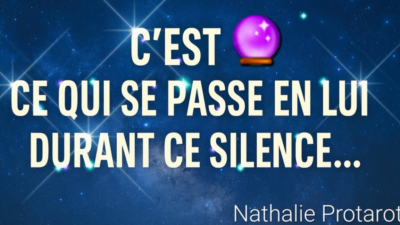 C'EST 🔮 CE QUI SE PASSE EN LUI 💎DURANT CE SILENCE 🔕...#tarot#amour#fj