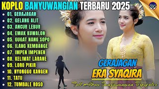 Download Lagu GERAJAGAN - GELANG ALIT - ANCUR LEBUR || Album Era Syaqira Koplo Banyuwangi Terbaru 2025 On Trending MP3 Download Lagu GERAJAGAN - GELANG ALIT - ANCUR LEBUR || Album Era Syaqira Koplo Banyuwangi Terbaru 2025 On Trending MP3