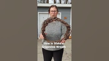 How to Make a Grapevine Wreath!