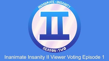 Inanimate Insanity II Viewer voting Episode 1