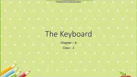 12/09/2020 || class 2 || sub. Computer|| chapter 6|| THE KEYBOARD