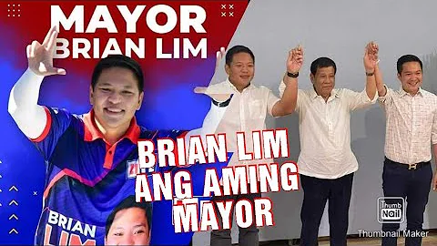 BRIAN LIM (Ang Aming MAYOR)