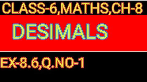 EXERCISE- 8.6  ,Q.NO- 1     ,DECIMALS,MATHS CLASS-6,CHAPTER-8,NCERT,CBSE