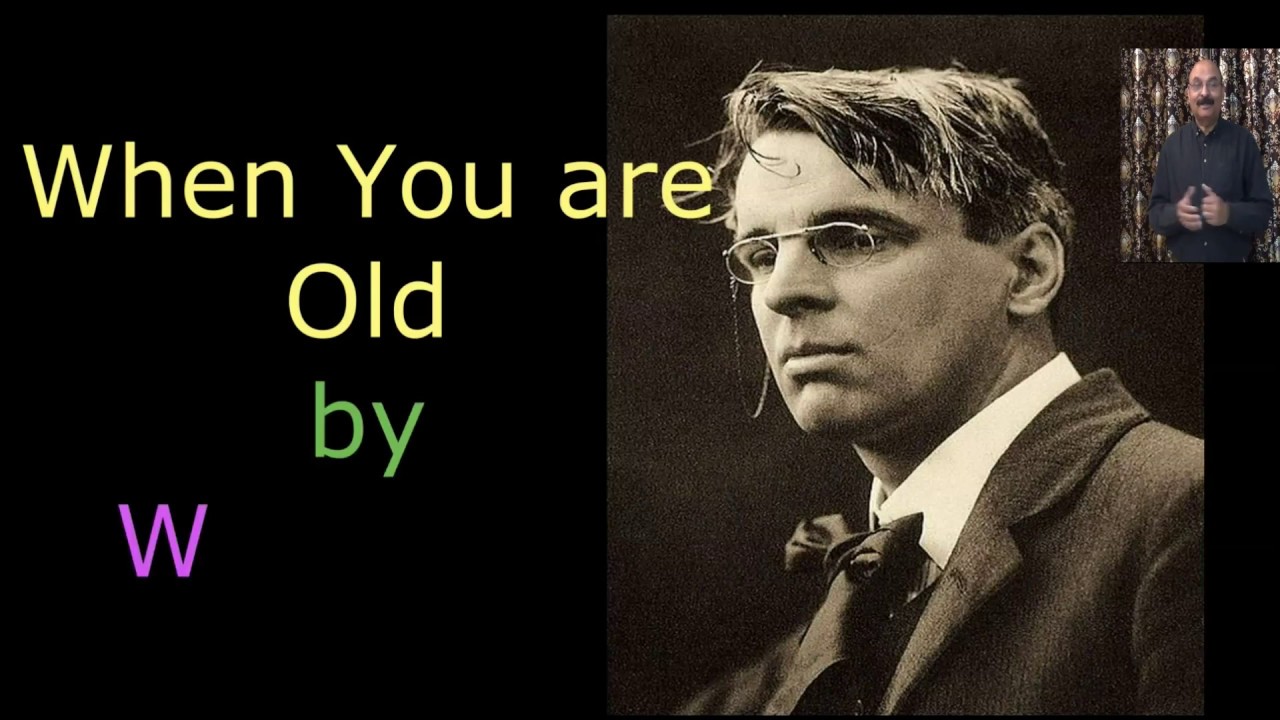 When You Are Old W B Yeats Explained Only In English By W B Yeats When you are old w b yeats explained only in english by w b yeats