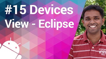 Android Tutorial 15 - Using the Devices View in Eclipse