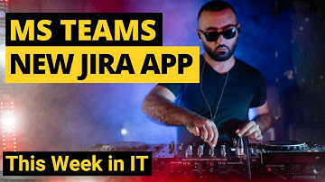Get Into the Groove with Microsoft Teams and Jira