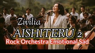Download Lagu AISHITERU 2 ZIVILIA ROCK ORCHESTRA ROMANTIC | Female Vocal Cover Penuh Perasaan MP3