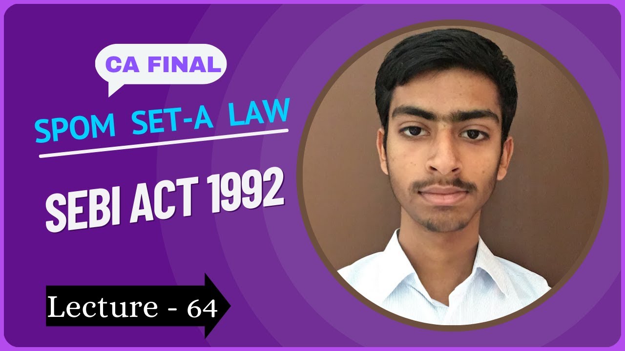 Lecture 64 | SEBI Act 1992 | CA Final | SPOM Set A Law | Corporate and Economic Law