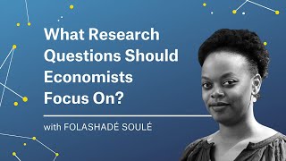 Folashadé Soulé | The Most Pertinent Questions for Economists to Answer screenshot 4