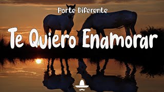 Video thumbnail of "Porte Diferente - Te Quiero Enamorar (Letra) | Baila Me"