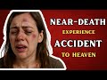 Sara's Near Death Experience   A Journey Beyond Life After a Tragic Accident ( NDE )