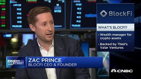 Blocfi co-founder and CEO Zac Prince on wealth management for crypto investors