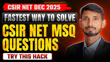 FASATEST WAY TO SOLVE  CSIR MSQ TYPE QUESTIONS