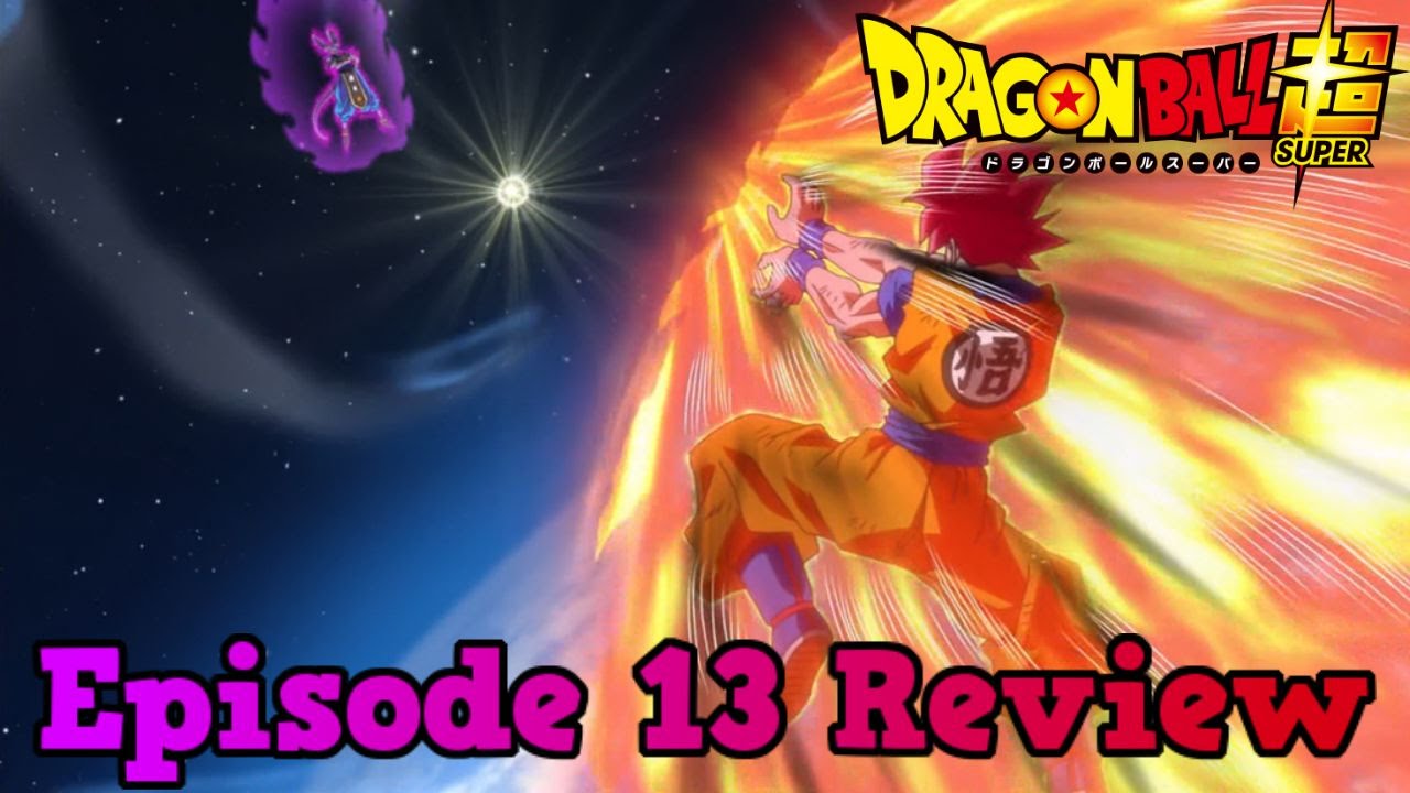 Dragon Ball Super Episode 13 Review: Goku, Go Surpass Super Saiyan God!