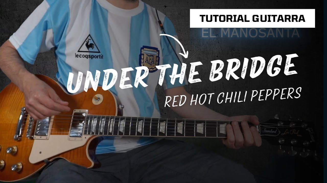 Red Hot Chili Peppers Under The bridge Acordes y Tutorial para