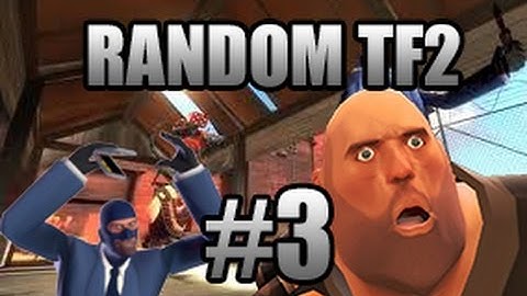 Random TF2 Part 3