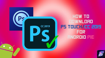 How to Download PS Touch/CC 2020 for Android Pie 9.0 + Download Link