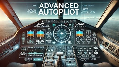 ATPL Autoflight 021 - Ep.04: Advanced Autopilot | ATPL Training | ATPL Exams