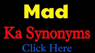 Mad ka synonyms | Mad synonym | synonyms of Mad Synonyms Mad