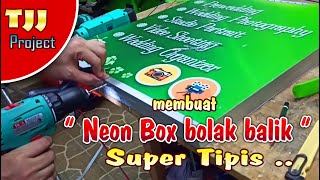 Super Tipis, Membuat neon box bolak balik dari baja ringan