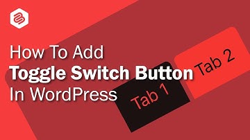 How to Add Toggle Switch Button In WordPress (Easy Way)