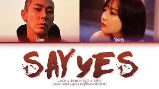 LOCO x PUNCH (로꼬 x 펀치) - 'Say Yes (Moon Lovers OST Pt.2)' (Color Coded Lyrics Eng/Rom/Han/가사)