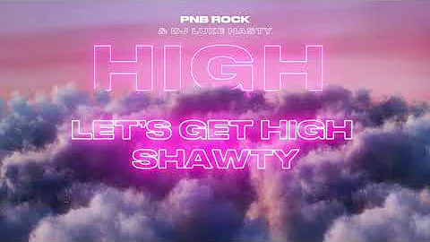 PnB Rock & DJ Luke Nasty - HIGH [Official Lyric Video]