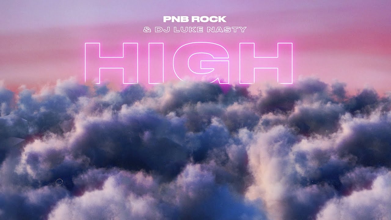 PnB Rock  DJ Luke Nasty   HIGH Official Lyric Video