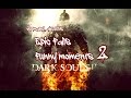 Dark Souls 2 Coop Funny moments and fails (Part 2)
