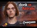 donk VS Astralis (Overpass)