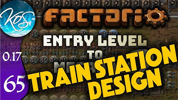 Factorio 0.17 Ep 65: TRAIN STATION DESIGN - Entry Level to Megabase 2 - Tutorial Let