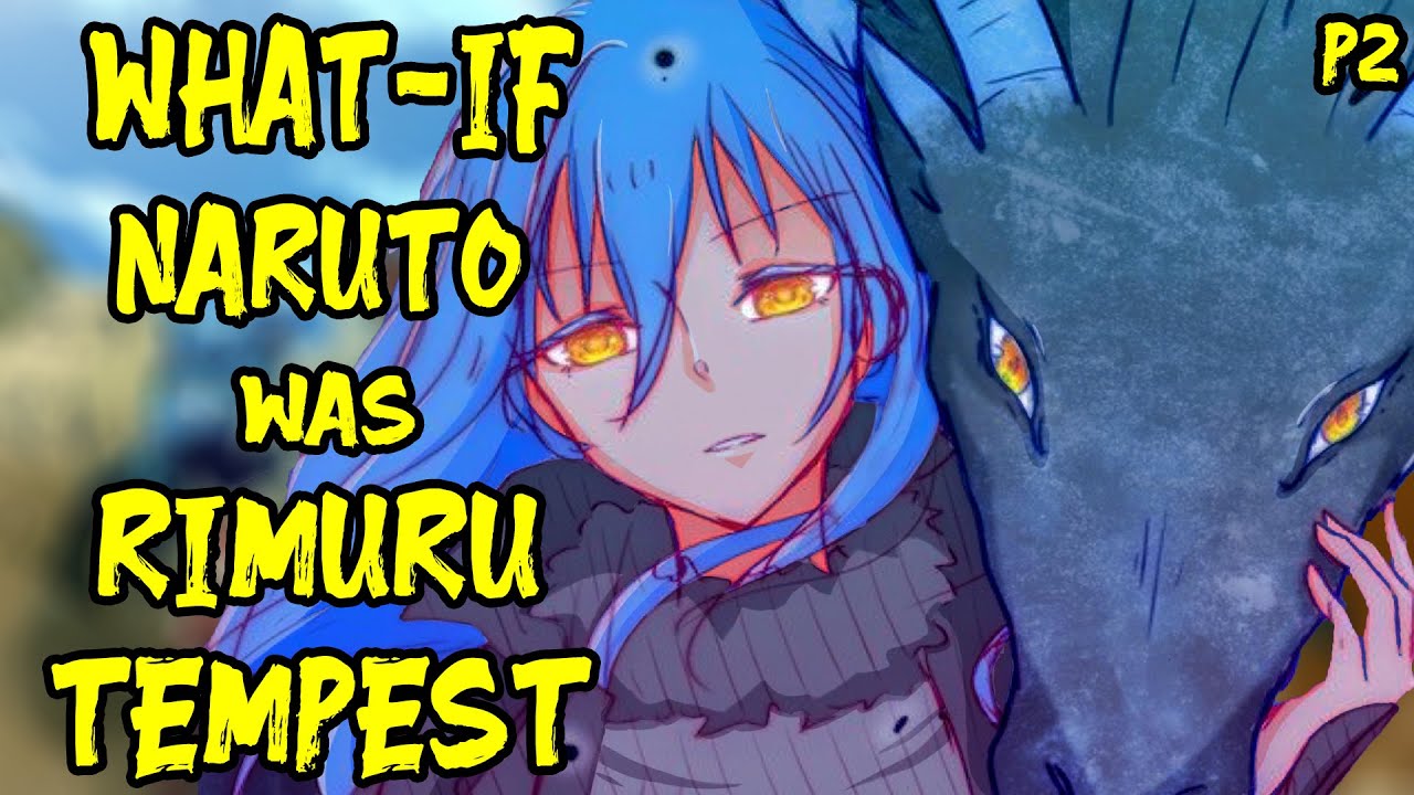 What if Naruto was Rimuru Tempest? Part 2