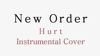 New Order - Hurt - Instrumental Cover