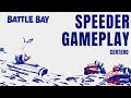 SPEEDER GAMEPLAY BATTLE BAY SPEEDER GAMEPLAY BATTLE BAY