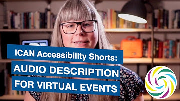 Audio Description for Virtual Events, ICAN Accessibility Shorts