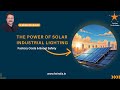 The Power of Solar Industrial Lighting - Factory Costs & Boost Safety