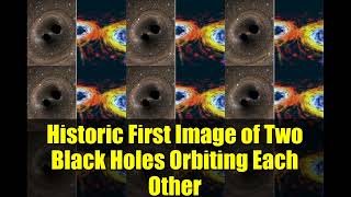 Historic First Image of Two Black Holes Orbiting Each Other | Black Hole Pairs Explained