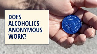 Does Alcoholics Anonymous Work