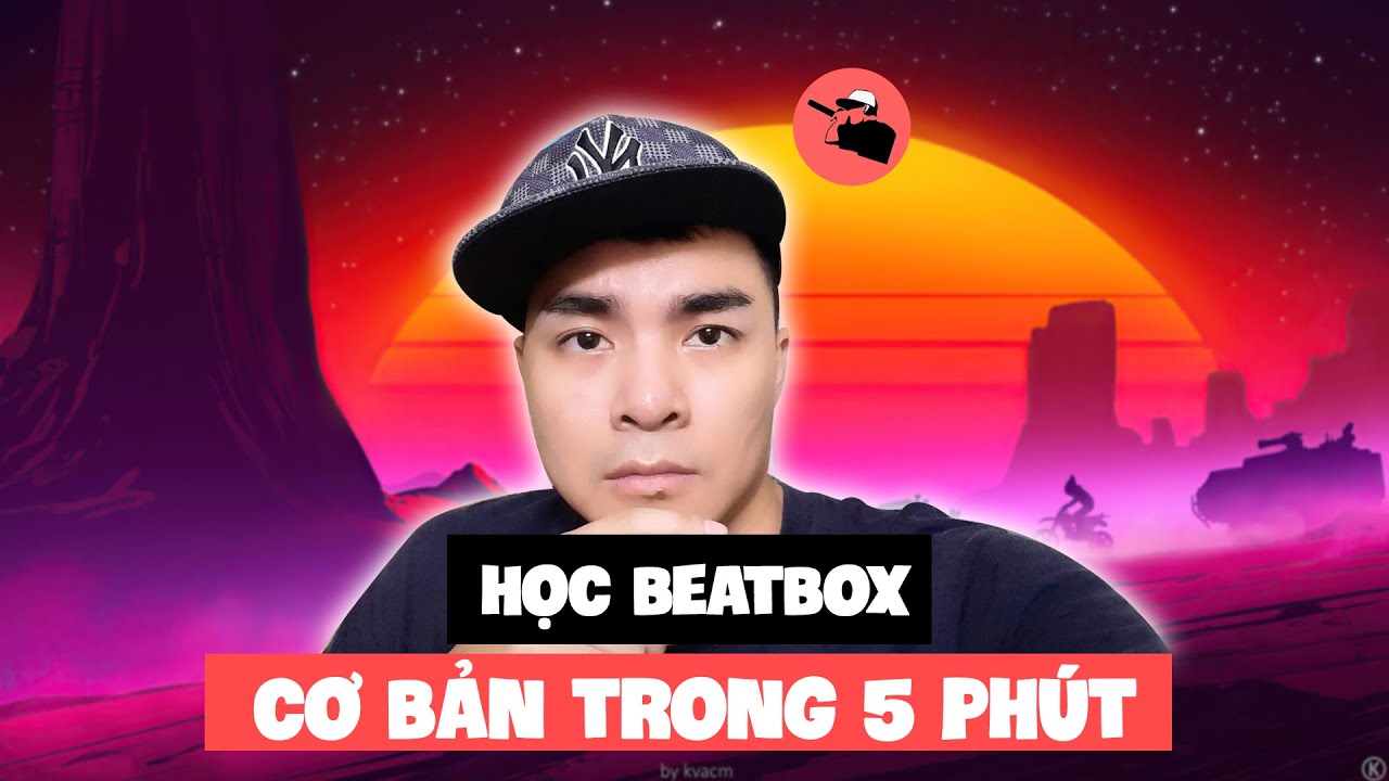 Học Beatbox cơ bản trong 5 phút | Beatbox L8Z