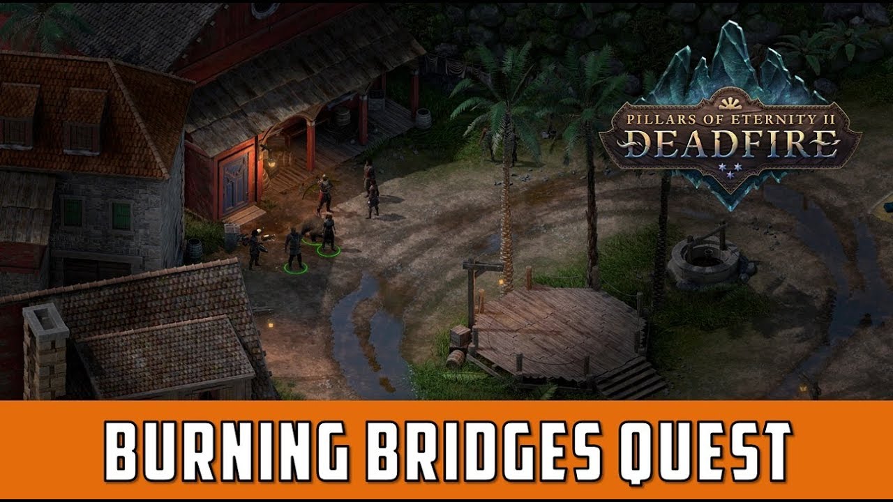 Burning Bridges Quest (Pillars of eternity 2 Deadfire)