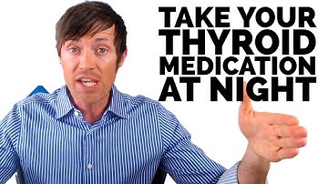 Take Your Thyroid Medication At Night: Here