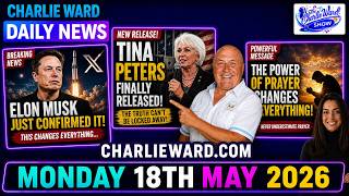 🚨 Tina Peters Release Date Confirmed | Musk vs Soros | Charlie Ward Daily News 18th May 2026 Wealth