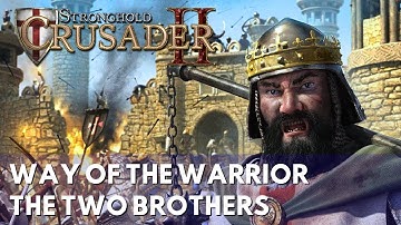 Stronghold Crusader 2 | Way of the Warrior Mission 2 ( The Two Brothers )